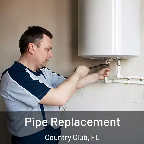  Pipe Replacement Country Club, FL