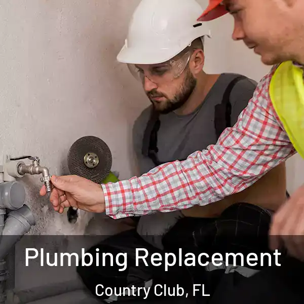  Plumbing Replacement Country Club, FL