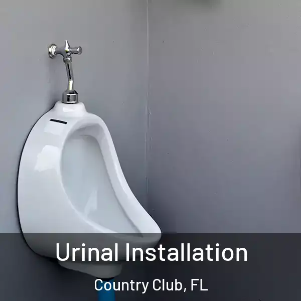  Urinal Installation Country Club, FL